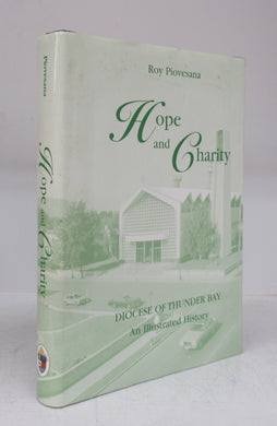 Hope and Charity: An Illustrated History of the Roman Catholic Diocese of Thunder Bay