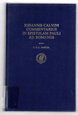 Iohannis Calvini Commentarious in Epistolam Pauli ad Romanos