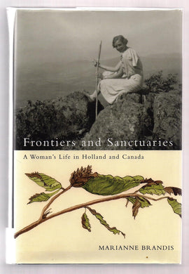 Frontiers and Sanctuaries: A Woman's Life in Holland and Canada