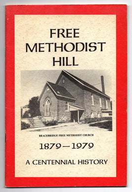 Free Methodist Hill: A Centennial History, Bracebridge Free Methodist Church 1879-1979