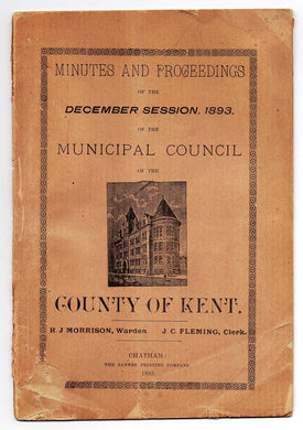 Minutes and Proceedings of the December Session, 1893, of the Municipal Council of the County of Kent