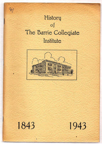 History of The Barrie Collegiate Institute 1843-1943