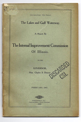 The Lakes and Gulf Waterway. A Report By The Internal Improvement Commission Of Illinois. To the Governor, Hon. Charles S. Dineen. 