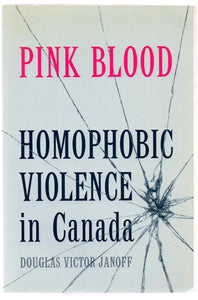 Pink Blood: Homophobic Violence in Canada