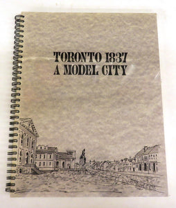 Toronto 1837: A Model City