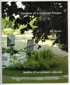 Gardens of a Colonial Present/Jardins d'un present colonial