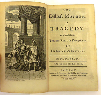 The Distrest Mother. A Tragedy. As it is Acted at the Theatre Royal in Drury-Lane. By His Majesty's Servants