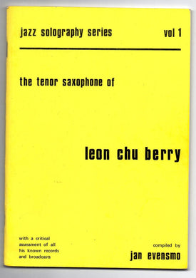 The Tenor Saxophone of Leon Chu Berry: with a critical assessment of all his known records and broadcasts