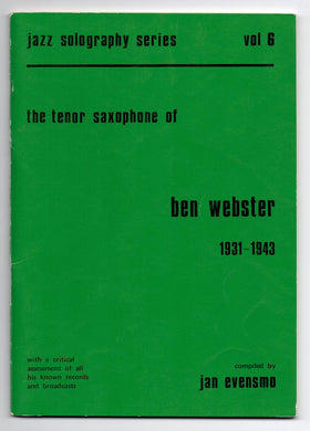 The Tenor Saxophone of Ben Webster 1931-1943: with a critical assessment of all his known records and broadcasts