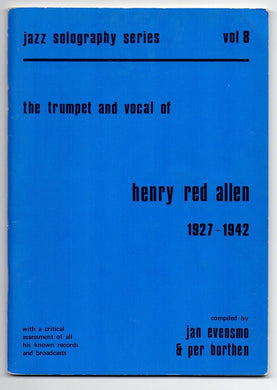The Trumpet and Vocal of Henry Red  Allen 1927-1942: with a critical assessment of all his known records and broadcasts