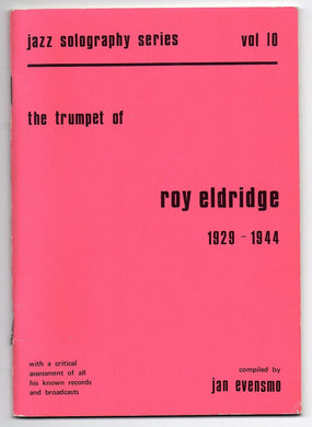 The Trumpet of Roy Eldridge 1929-1944: with a critical assessment of all his known records and broadcasts