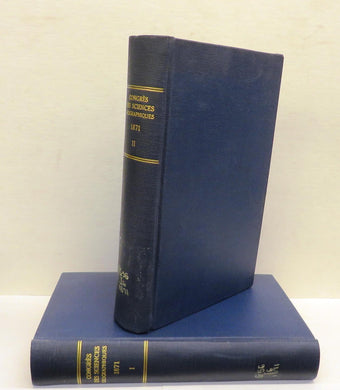 Compte-Rendu du Congrès des Sciences Géographiques, Cosmographiques et Commerciales Tenu a Anvers du 14 Au 22 Aout 1871. 2 tomes