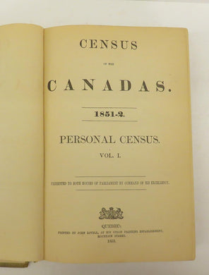 Census of the Canadas. 1851-2. Personal Census. Vol. I