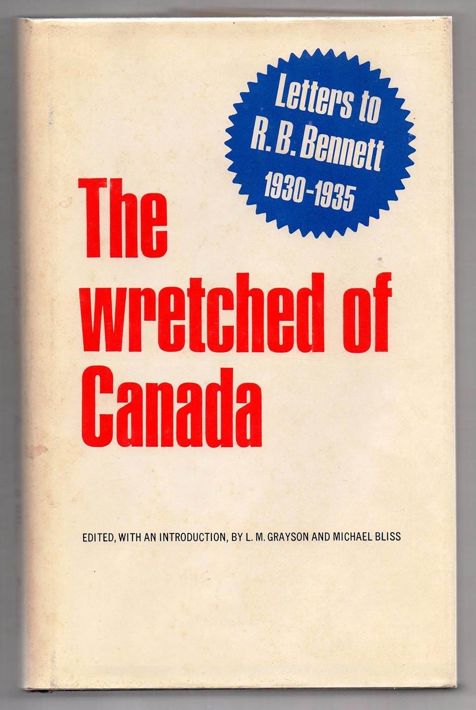 The Wretched of Canada: Letters to R. B. Bennett 1930-1935