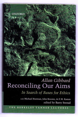 Reconciling Our Aims: In Search of Bases for Ethics