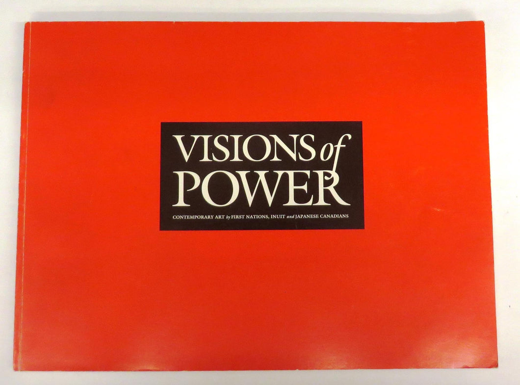 Visions of Power: Contemporary Art by First Nations, Inuit and Japanese Canadians