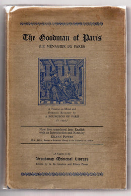 The Goodman of Paris (Le Ménagier de Paris): A Treatise on Moral and Domestic Economy by A Citizen of Paris (c. 1393)