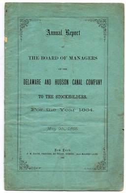Annual Report of the Board of Managers of the Delaware and Hudson Canal Company to the Stockholders. For the Year 1864. May 9th, 1865