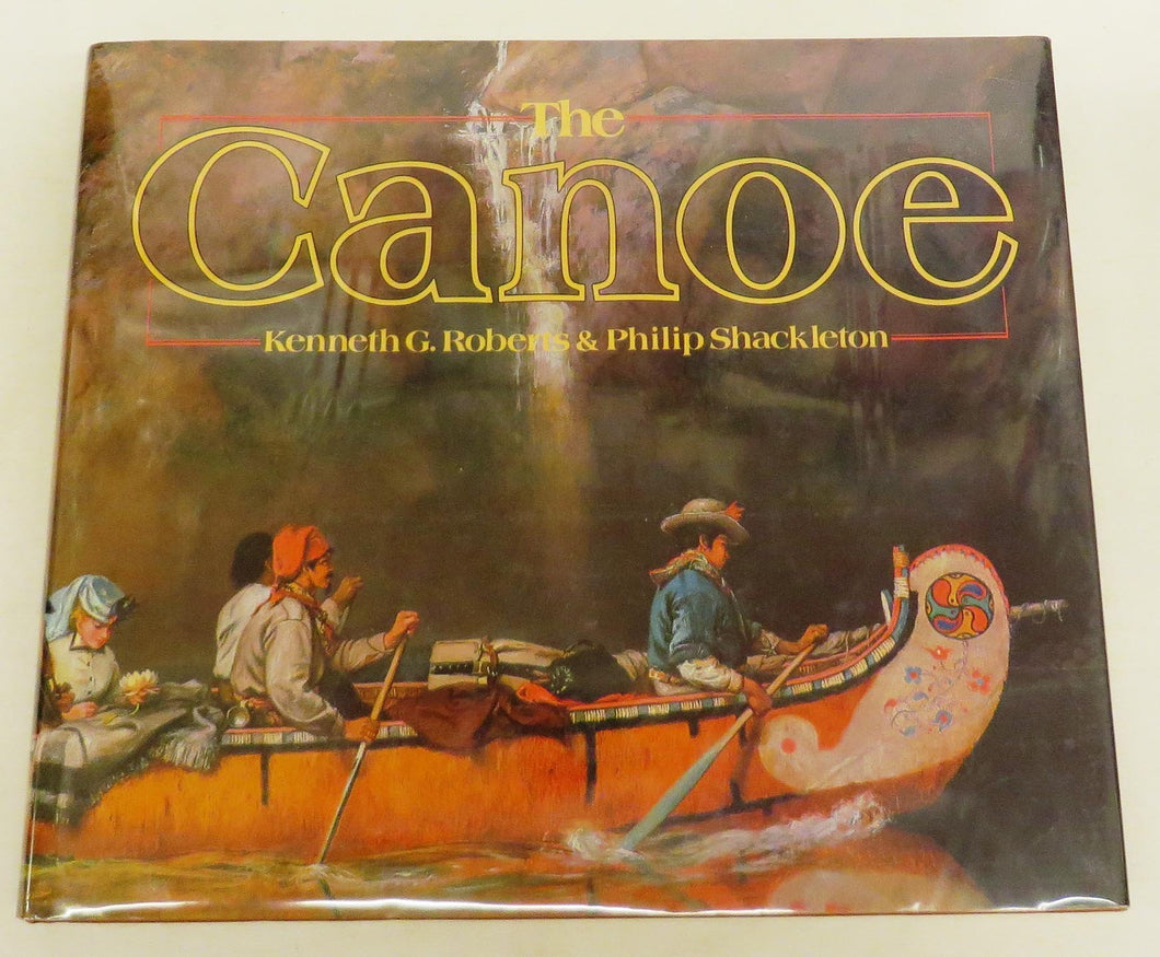 The Canoe: A History of the Craft from Panama to the Arctic