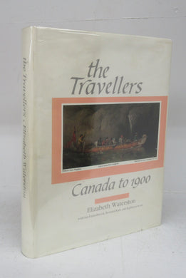 The Travellers Canada to 1900. An annotated bibliography of works published in English from 1577