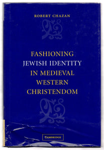 Fashioning Jewish Identity in Medieval  Western Christendom