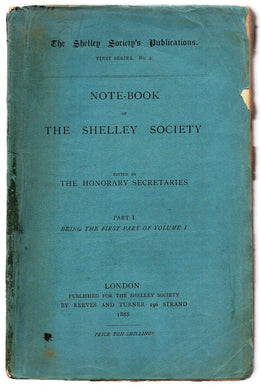 Note-Book of The Shelley Society Part I. Being the First Part of Volume I
