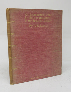 An Examination of the Shelley Manuscripts in the Bodleian Library