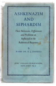 Ashkenazim and Sephardim: Their Relations, Differences and Problems as Reflected in the Rabbinical Responsa