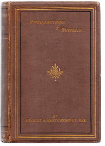 Recollections of Writers. With letters of Charles Lamb, Leigh Hunt, Douglas Jerrold, and Charles Dickens; and a Preface by Mary Cowden Clarke