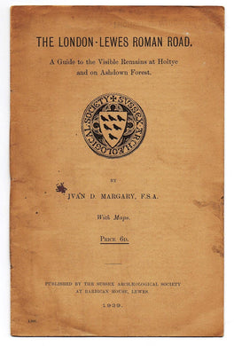 The London-Lewes Roman Road. A Guide to the Visible Remains at Holtye and on Ashdown Forest