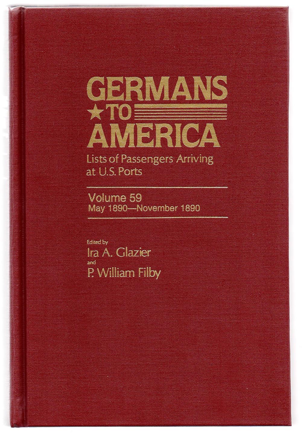 Germans To America: Lists of Passengers Arriving at U. S. Ports, May-November 1890