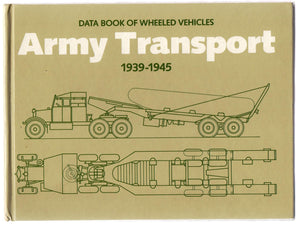 Data Book of Wheeled Vehicles. Army Transport: 1939-1945