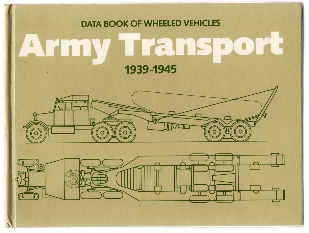 Data Book of Wheeled Vehicles. Army Transport: 1939-1945