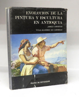 Evolucion de la Pintura y Escultura en Antioquia