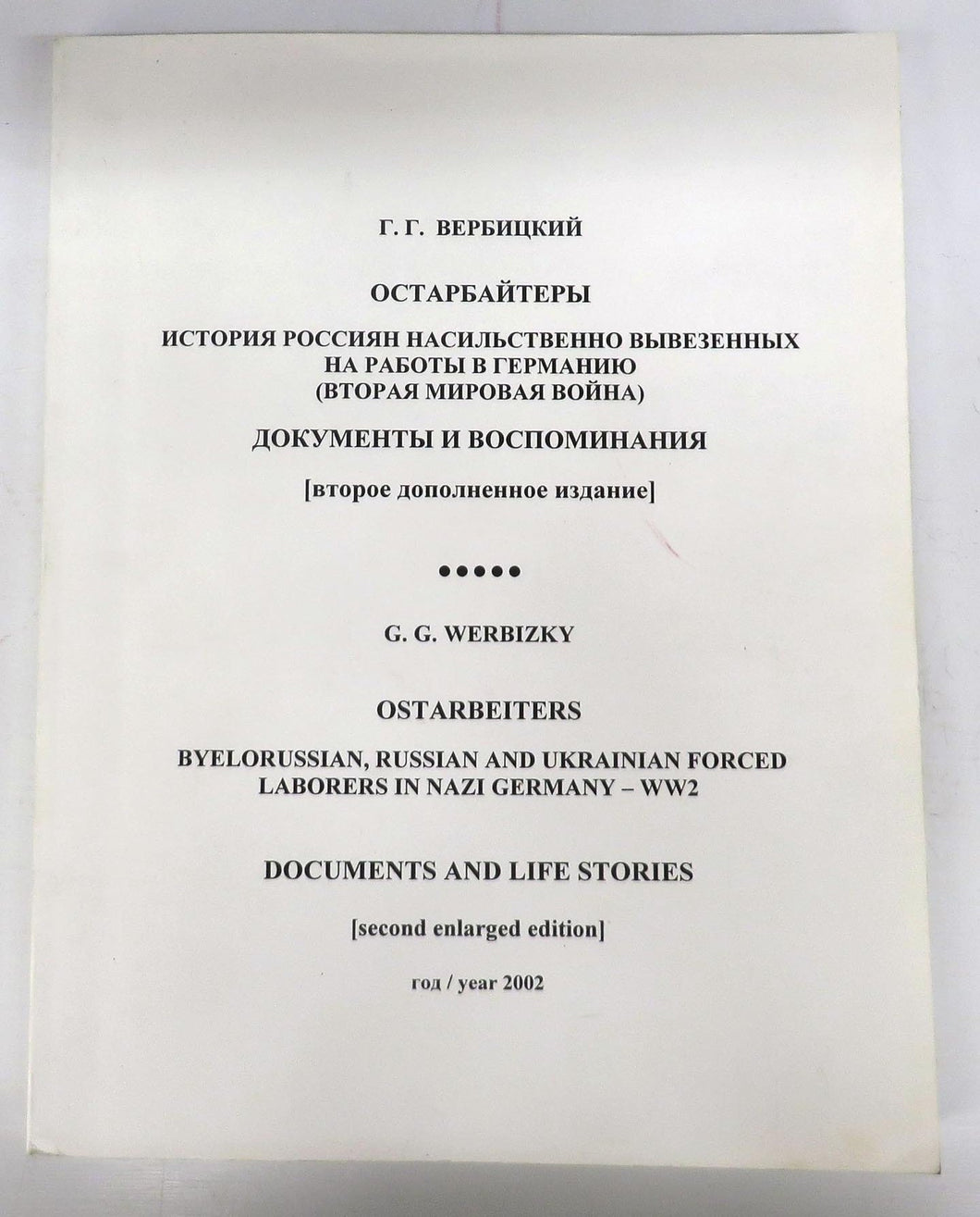 Ostarbeiters. Byelorussian, Russian and Ukrainian Forced Laborers in Nazi Germany - WW2: Documents and Life Stories