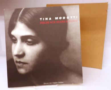 Tina Modotti: Perché Non Muore Il Fuoco