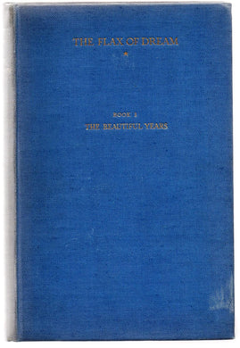 The Flax of Dream. Book I. The Beautiful Years