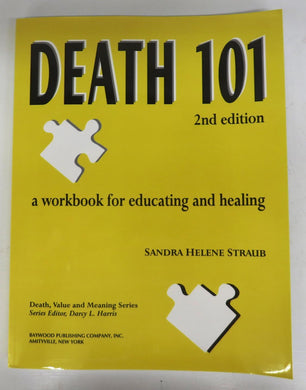 Death 101: a workbook for educating and healing
