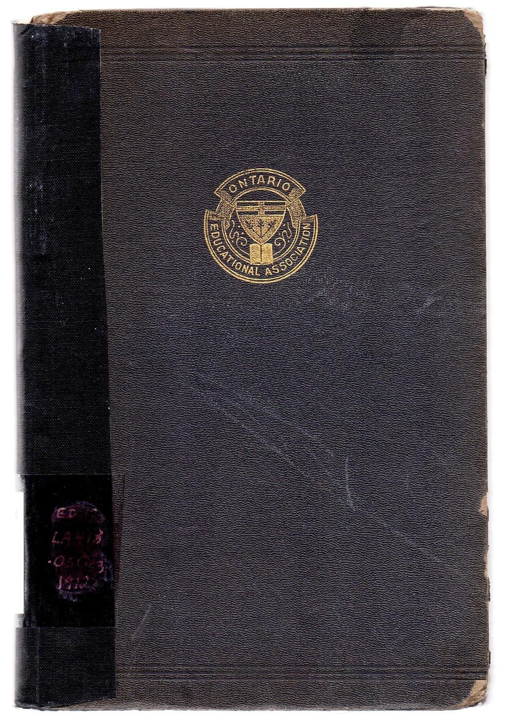 Souvenir Volume, Ontario Educational Association, Jubilee Banquet, Convocation Hall, University of Toronto, April 18, 1911