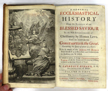 A General Ecclesiastical history From the Nativity of our Blessed Saviour To the first Establishment of Christianity by Human Laws, Under the Emperor Constantine the Great. Vols. I & II