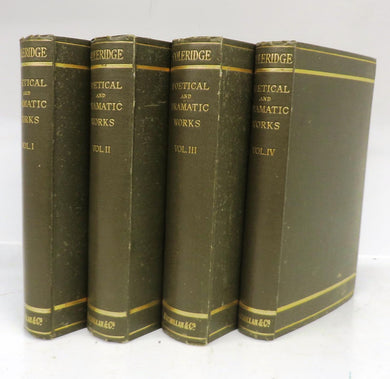 The Poetical and Dramatic Works of Samuel Taylor Coleridge Vols. I - IV