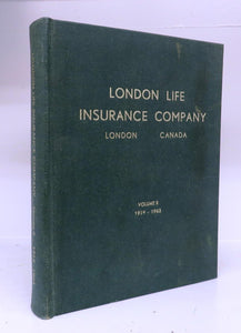 The Story of the London Life Insurance Company, London, Canada. Volume II 1919-1963