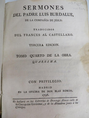 Sermones del Padre Luis Burdalue, de la Compania de Jesus; Traducidos del Frances al Castellano. Tomo Quarto de la Obra. Quaresma.