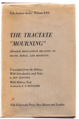 The Tractate "Mourning" (Semahot) Regulations Relating to Death, Burial, and Mourning