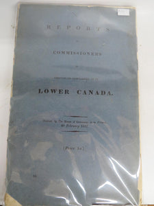 Reports of the Commissioners Appointed to Inquire into the Grievances Complained of Lower Canada. (Presented to Parliament by his Majesty's Command.)