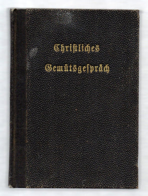 Christliches Gemütsgespräch: vom seligmachenden Glauben für die Jugend in Fragen und Antworten