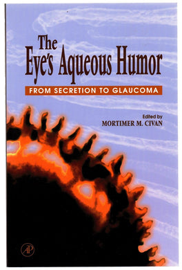 The Eye's Aqueous Humor From Secretion to Glaucoma