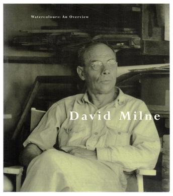 David Milne. Watercolours: An Overview