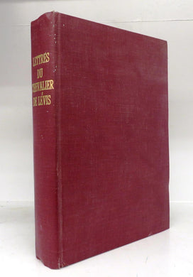 Lettres du Chevalier de Lévis Concernant La Guerre du Canada (1756-1760)