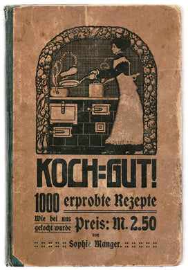 Koch:Gut! 1000 erprobte Rezepte wie man bei uns zu Haus kocht